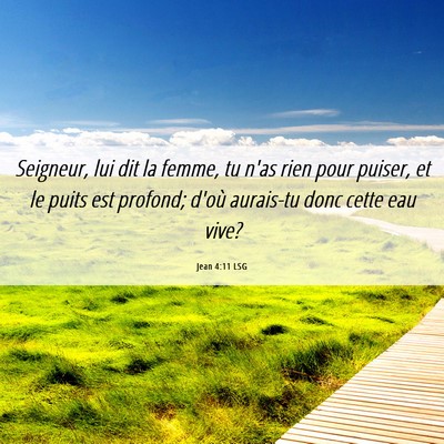 Picture 06 - Jean 4:11 LSG - Seigneur, lui dit la femme, tu n'as rien pour - Bible Verse Picture