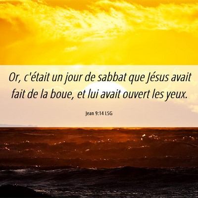 Picture 06 - Jean 9:14 LSG - Or, c'était un jour de sabbat que Jésus avait - Bible Verse Picture