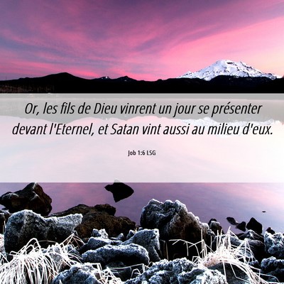 Picture 06 - Job 1:6 LSG - Or, les fils de Dieu vinrent un jour se - Bible Verse Picture