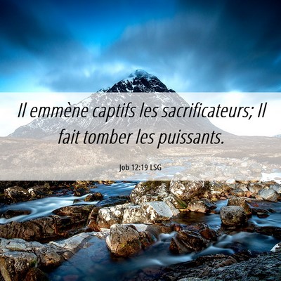 Picture 06 - Job 12:19 LSG - Il emmène captifs les sacrificateurs; Il fait - Bible Verse Picture