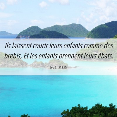 Picture 06 - Job 21:11 LSG - Ils laissent courir leurs enfants comme des - Bible Verse Picture