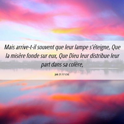 Picture 06 - Job 21:17 LSG - Mais arrive-t-il souvent que leur lampe - Bible Verse Picture