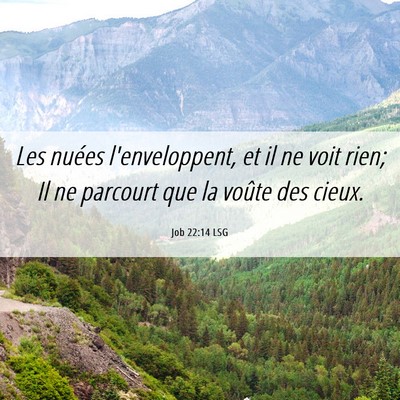 Picture 06 - Job 22:14 LSG - Les nuées l'enveloppent, et il ne voit rien; Il - Bible Verse Picture