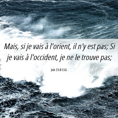 Picture 06 - Job 23:8 LSG - Mais, si je vais à l'orient, il n'y est pas; Si - Bible Verse Picture