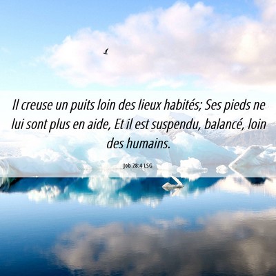 Picture 06 - Job 28:4 LSG - Il creuse un puits loin des lieux habités; Ses - Bible Verse Picture