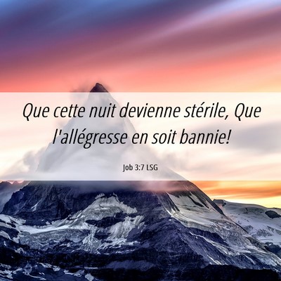 Picture 06 - Job 3:7 LSG - Que cette nuit devienne stérile, Que - Bible Verse Picture