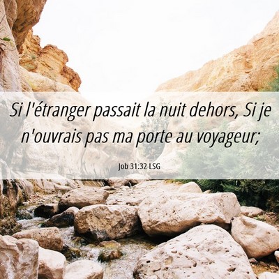 Picture 06 - Job 31:32 LSG - Si l'étranger passait la nuit dehors, Si je - Bible Verse Picture