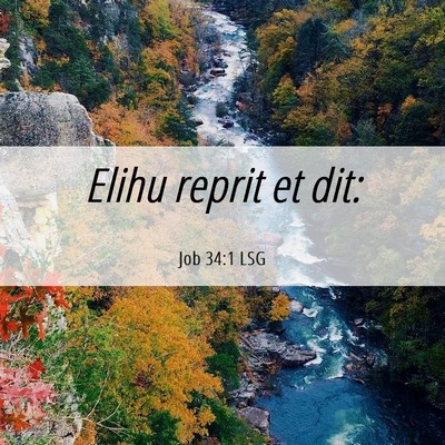 Picture 06 - Job 34:1 LSG - Elihu reprit et - Bible Verse Picture