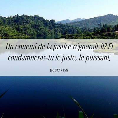 Picture 06 - Job 34:17 LSG - Un ennemi de la justice régnerait-il? Et - Bible Verse Picture