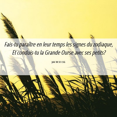Picture 06 - Job 38:32 LSG - Fais-tu paraître en leur temps les signes du - Bible Verse Picture