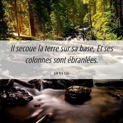 Picture 06 - Job 9:6 LSG - Il secoue la terre sur sa base, Et ses colonnes - Bible Verse Picture