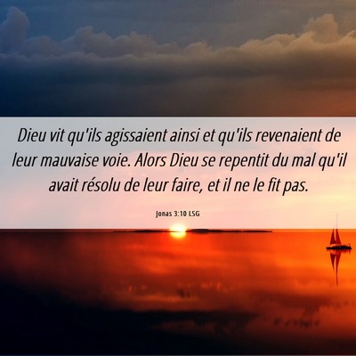Picture 06 - Jonas 3:10 LSG - Dieu vit qu'ils agissaient ainsi et qu'ils - Bible Verse Picture