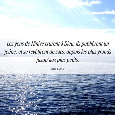 Picture 06 - Jonas 3:5 LSG - Les gens de Ninive crurent à Dieu, ils - Bible Verse Picture