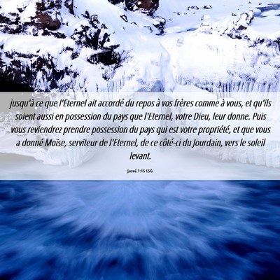 Picture 06 - Josué 1:15 LSG - jusqu'à ce que l'Eternel ait accordé du repos - Bible Verse Picture