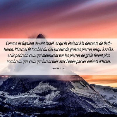 Picture 06 - Josué 10:11 LSG - Comme ils fuyaient devant Israël, et qu'ils - Bible Verse Picture