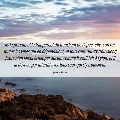 Picture 06 - Josué 10:37 LSG - Ils la prirent, et la frappèrent du tranchant de - Bible Verse Picture