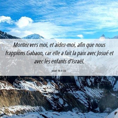 Picture 06 - Josué 10:4 LSG - Montez vers moi, et aidez-moi, afin que nous - Bible Verse Picture