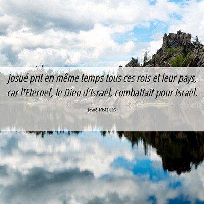 Picture 06 - Josué 10:42 LSG - Josué prit en même temps tous ces rois et leur - Bible Verse Picture