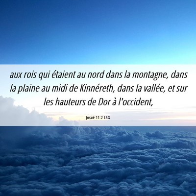 Picture 06 - Josué 11:2 LSG - aux rois qui étaient au nord dans la montagne, - Bible Verse Picture