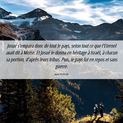 Picture 06 - Josué 11:23 LSG - Josué s'empara donc de tout le pays, selon tout - Bible Verse Picture