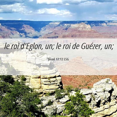 Picture 06 - Josué 12:12 LSG - le roi d'Eglon, un; le roi de Guézer, - Bible Verse Picture