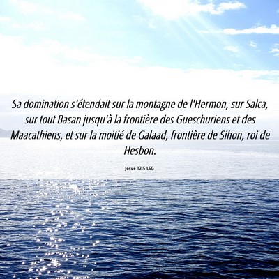 Picture 06 - Josué 12:5 LSG - Sa domination s'étendait sur la montagne de - Bible Verse Picture