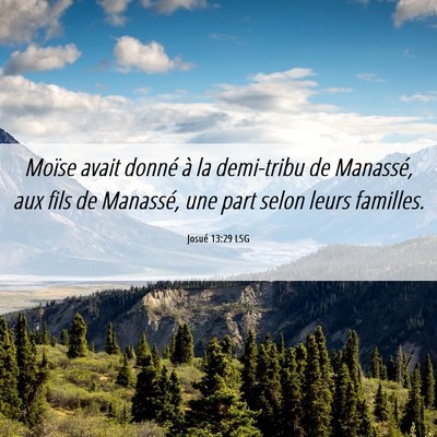 Picture 06 - Josué 13:29 LSG - Moïse avait donné à la demi-tribu de Manassé, - Bible Verse Picture
