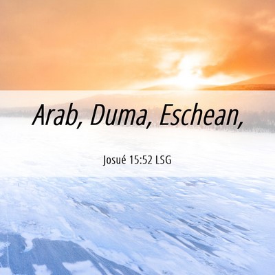 Picture 06 - Josué 15:52 LSG - Arab, Duma, - Bible Verse Picture