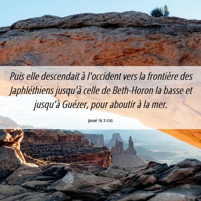 Picture 06 - Josué 16:3 LSG - Puis elle descendait à l'occident vers la - Bible Verse Picture