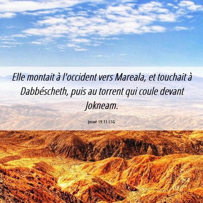 Picture 06 - Josué 19:11 LSG - Elle montait à l'occident vers Mareala, et - Bible Verse Picture
