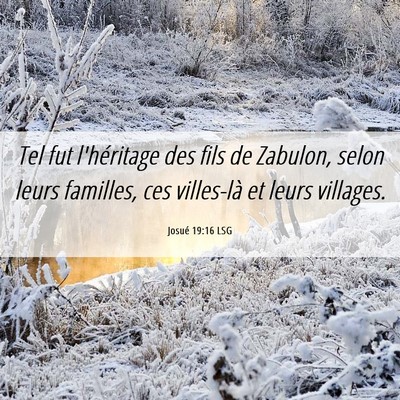 Picture 06 - Josué 19:16 LSG - Tel fut l'héritage des fils de Zabulon, selon - Bible Verse Picture