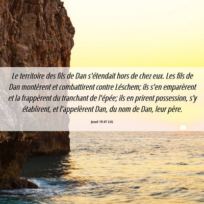 Picture 06 - Josué 19:47 LSG - Le territoire des fils de Dan s'étendait hors de - Bible Verse Picture