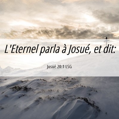 Picture 06 - Josué 20:1 LSG - L'Eternel parla à Josué, et - Bible Verse Picture