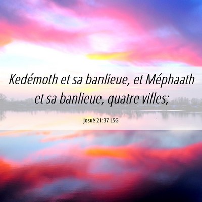 Picture 06 - Josué 21:37 LSG - Kedémoth et sa banlieue, et Méphaath et sa - Bible Verse Picture