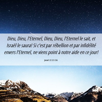 Picture 06 - Josué 22:22 LSG - Dieu, Dieu, l'Eternel, Dieu, Dieu, l'Eternel le - Bible Verse Picture