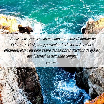 Picture 06 - Josué 22:23 LSG - Si nous nous sommes bâti un autel pour nous - Bible Verse Picture