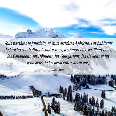 Picture 06 - Josué 24:11 LSG - Vous passâtes le Jourdain, et vous arrivâtes à - Bible Verse Picture