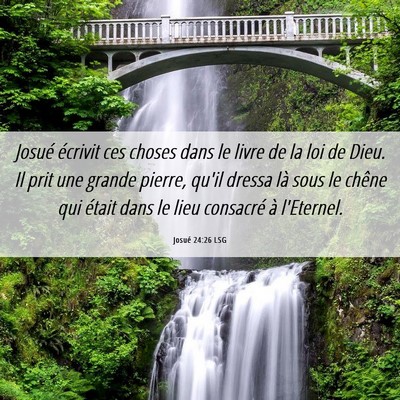 Picture 06 - Josué 24:26 LSG - Josué écrivit ces choses dans le livre de la - Bible Verse Picture