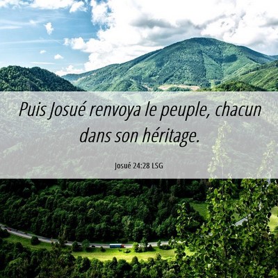 Picture 06 - Josué 24:28 LSG - Puis Josué renvoya le peuple, chacun dans son - Bible Verse Picture