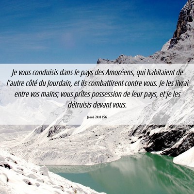Picture 06 - Josué 24:8 LSG - Je vous conduisis dans le pays des Amoréens, qui - Bible Verse Picture