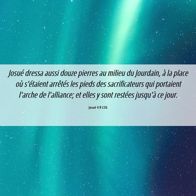 Picture 06 - Josué 4:9 LSG - Josué dressa aussi douze pierres au milieu du - Bible Verse Picture
