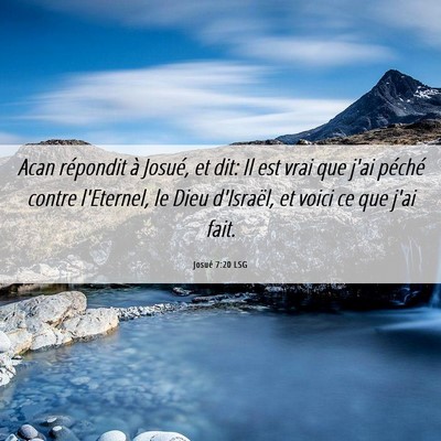 Picture 06 - Josué 7:20 LSG - Acan répondit à Josué, et dit: Il est vrai que - Bible Verse Picture