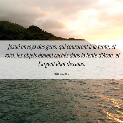 Picture 06 - Josué 7:22 LSG - Josué envoya des gens, qui coururent à la - Bible Verse Picture
