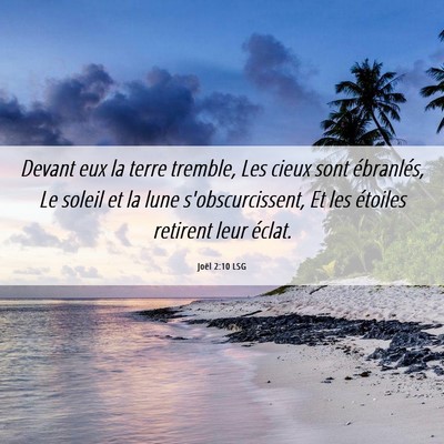 Picture 06 - Joël 2:10 LSG - Devant eux la terre tremble, Les cieux sont - Bible Verse Picture