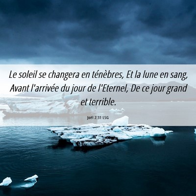 Picture 06 - Joël 2:31 LSG - Le soleil se changera en ténèbres, Et la lune - Bible Verse Picture