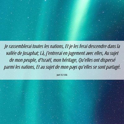 Picture 06 - Joël 3:2 LSG - Je rassemblerai toutes les nations, Et je les - Bible Verse Picture