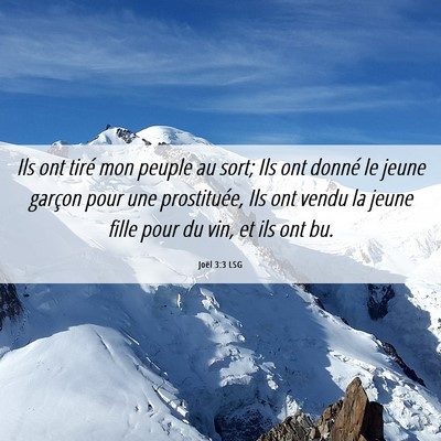 Picture 06 - Joël 3:3 LSG - Ils ont tiré mon peuple au sort; Ils ont donné - Bible Verse Picture