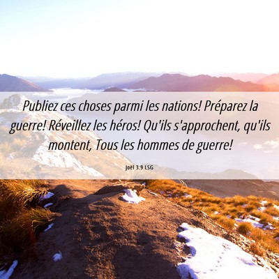 Picture 06 - Joël 3:9 LSG - Publiez ces choses parmi les nations! Préparez - Bible Verse Picture