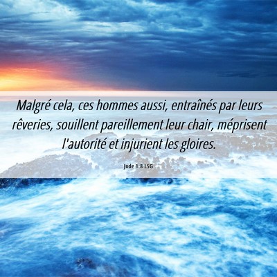 Picture 06 - Jude 1:8 LSG - Malgré cela, ces hommes aussi, entraînés par - Bible Verse Picture