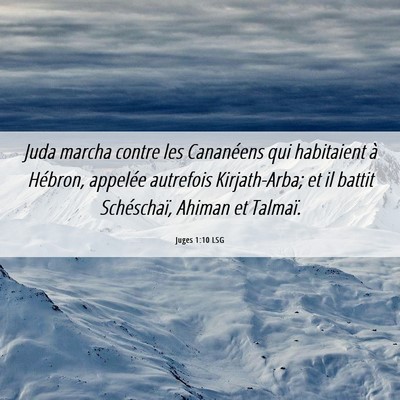 Picture 06 - Juges 1:10 LSG - Juda marcha contre les Cananéens qui habitaient - Bible Verse Picture